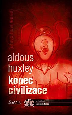 Konec civilizace by Aldous Huxley