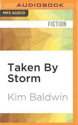 Taken by Storm by Kim Baldwin