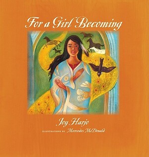 For a Girl Becoming by Joy Harjo