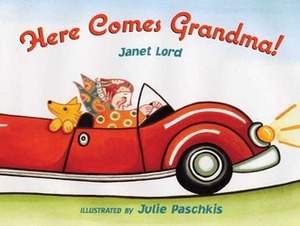 Here Comes Grandma! by Julie Paschkis, Janet Lord