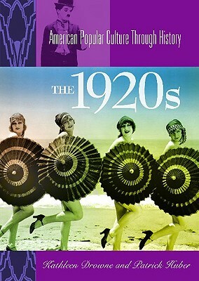 The 1920s by Patrick Huber, Kathleen Drowne