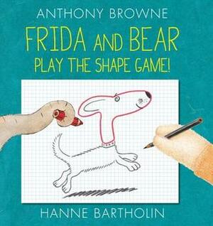 Frida and Bear: Play the Shape Game! by Hanne Bartholin, Anthony Browne