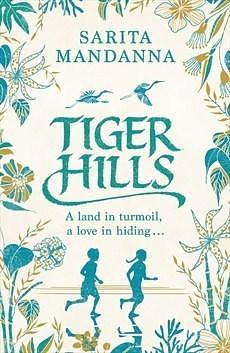 Tiger Hills: A Channel 4 TV Book Club Choice by Sarita Mandanna, Sarita Mandanna