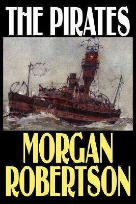 The Pirates by Morgan Robertson