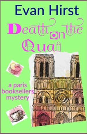 Death on the Quai: A Paris Booksellers Mystery by Evan Hirst