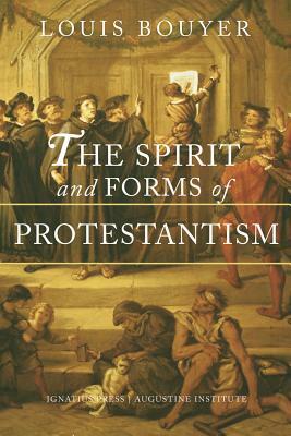 The Spirit and Forms of Protestantism by Louis Bouyer