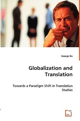 Globalization and Translation by George Ho