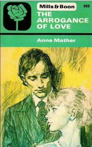 The Arrogance of Love by Anne Mather