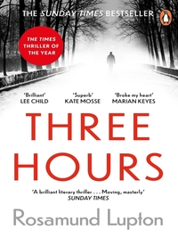 Three Hours by Rosamund Lupton