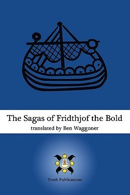 The Sagas of Fridthjof the Bold by Ben Waggoner