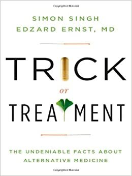 Trick or Treatment by Edzard Ernst, Simon Singh