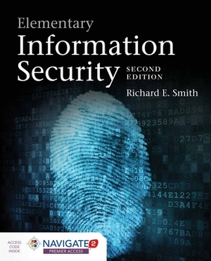 Elementary Information Security: With Navigate Premier Package by Richard E. Smith