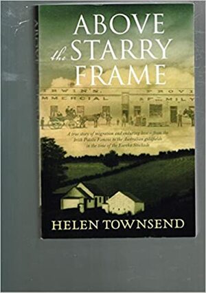 Above the Starry Frame by Helen Townsend