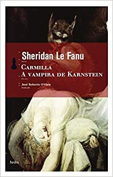 Carmilla: A Vampira de Karnstein by J. Sheridan Le Fanu