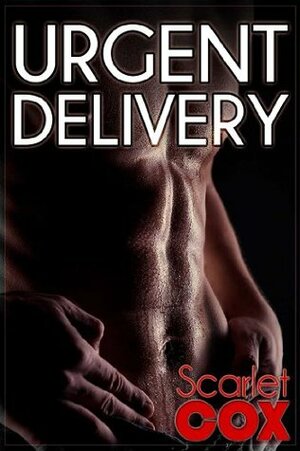 Urgent Delivery by Scarlet Cox