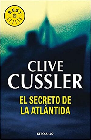 El secreto de la Atlántida by Clive Cussler