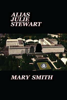Alias Julie Stewart by Mary Smith