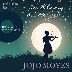 Der Klang des Herzens by Jojo Moyes