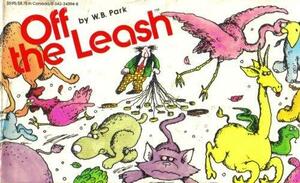 Off the Leash by W.B. Park