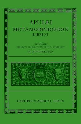 Apulei Metamorphoseon Libri XI by Maaike Zimmerman, Apuleius