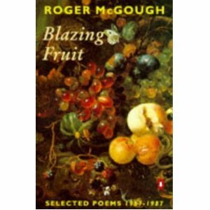 Blazing Fruit by Roger McGough
