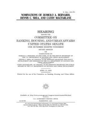 Nominations of Romolo A. Bernardi, Dennis C. Shea, and Cathy MacFarlane by Committee on Banking Housing (senate), United States Congress, United States Senate