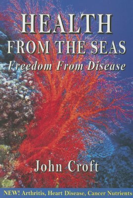 Health from the Seas: Freedom from Disease by John Croft