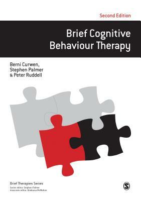 Brief Cognitive Behaviour Therapy by Peter Ruddell, Berni Curwen, Stephen Palmer