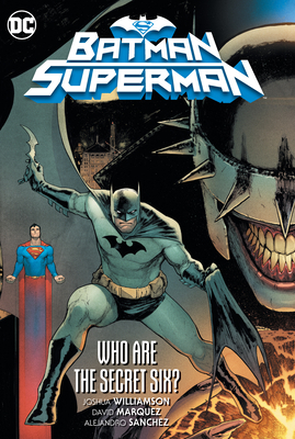 Batman/Superman Vol. 1: Who Are the Secret Six? by Joshua Williamson