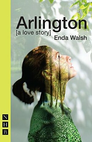 Arlington (NHB Modern Plays) by Enda Walsh