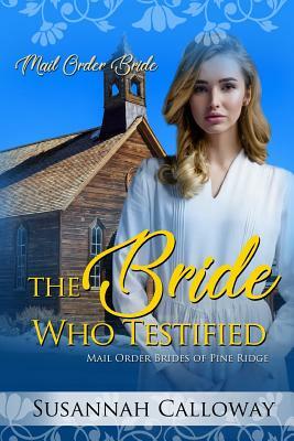 The Bride Who Testified by Susannah Calloway