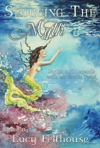 Seducing the Myth by Rachel Randall, J.C. Martin, Lydia Nyx, Lisa Fox, Lexie Bay, Lucy Felthouse, Kay Dee Royal, Maxine Marsh, Jillian Murphy, Burton Lawrence, Caz Jones, Hawthorn, K.D. Grace, Indigo Skye, Justine Elyot, Shan Ellis, Saskia Walker, Elizabeth Thorne, Louisa Bacio, Bronwyn Green, Toni Sands, Fulani, Rebecca Bond