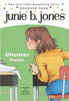 Junie B. Jones #21: Cheater Pants by Barbara Park