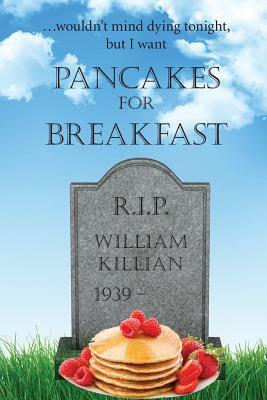 Pancakes for Breakfast by William Killian