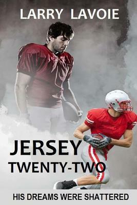 Jersey Twenty-Two: A story of courage and faith by Larry LaVoie