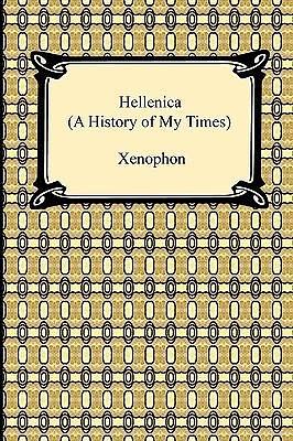 Hellenica: A History of My Times by H. G. Dakyns, Xenophon