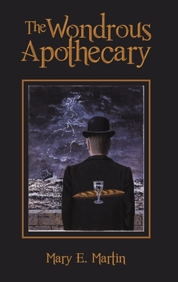 The Wondrous Apothecary by Mary E. Martin