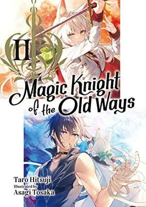 Magic Knight of the Old Ways: Volume 2 by Taro Hitsuji