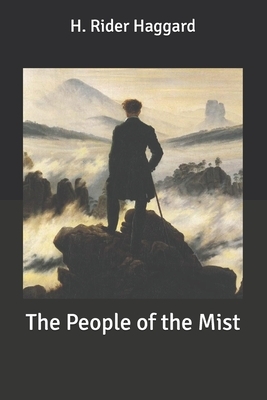 The People of the Mist by H. Rider Haggard