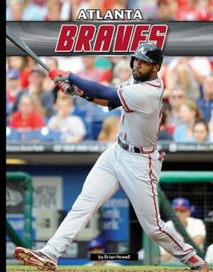 Atlanta Braves by Brian Howell