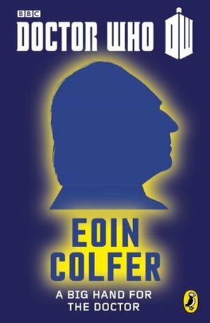 A Big Hand for the Doctor by Eoin Colfer