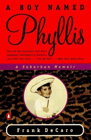 A Boy Named Phyllis: A Suburban Memoir by Frank DeCaro
