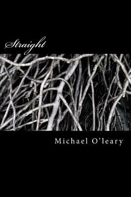 Straight: A novel in the Irish-Maori tradition by Michael O'Leary