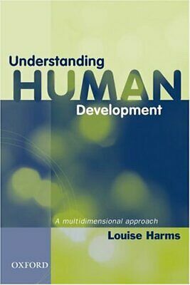 Understanding Human Development: A Multidimensional Approach by Louise Harms