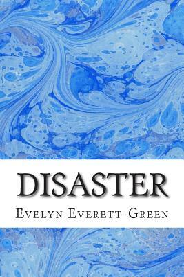 Disaster: (Evelyn Everett-Green Classics Collection) by Evelyn Everett-Green