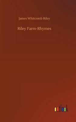 Riley Farm-Rhymes by James Whitcomb Riley