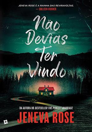 Não devias ter vindo by Jeneva Rose, Jeneva Rose