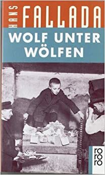 Wolf unter Wölfen by Hans Fallada