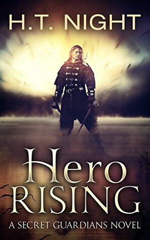 Hero Rising: A Secret Guardians Novel by H.T. Night