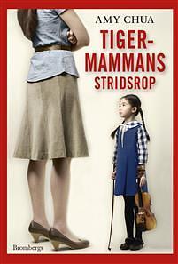 Tigersmammans stridsrop by Amy Chua